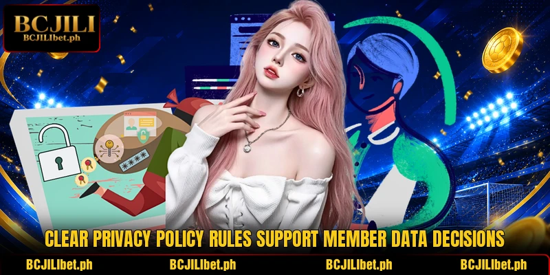Clear privacy policy rules support member data decisions Clear privacy policy rules support member data decisions