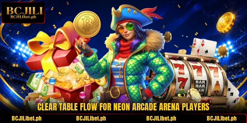 Clear table flow for Neon Arcade Arena players Clear table flow for Neon Arcade Arena players
