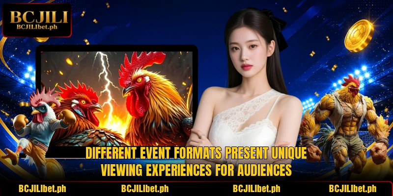 Different event formats present unique viewing experiences for audiences