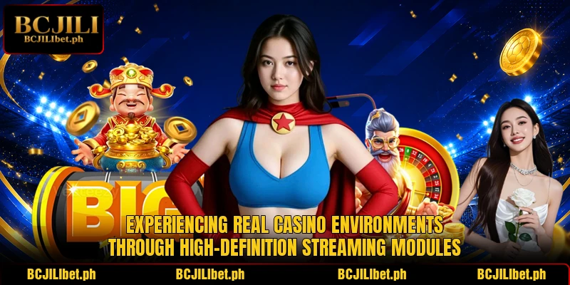 Experiencing real casino environments through high-definition streaming modules