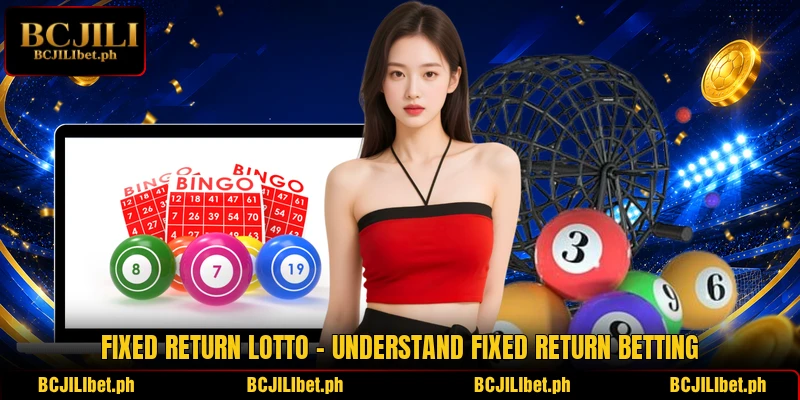 Fixed Return Lotto – Understand Fixed Return Betting