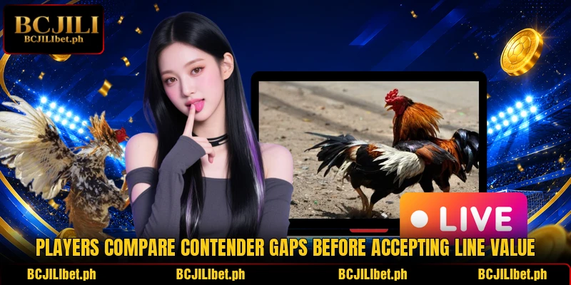 Players compare contender gaps before accepting line value Players compare contender gaps before accepting line value