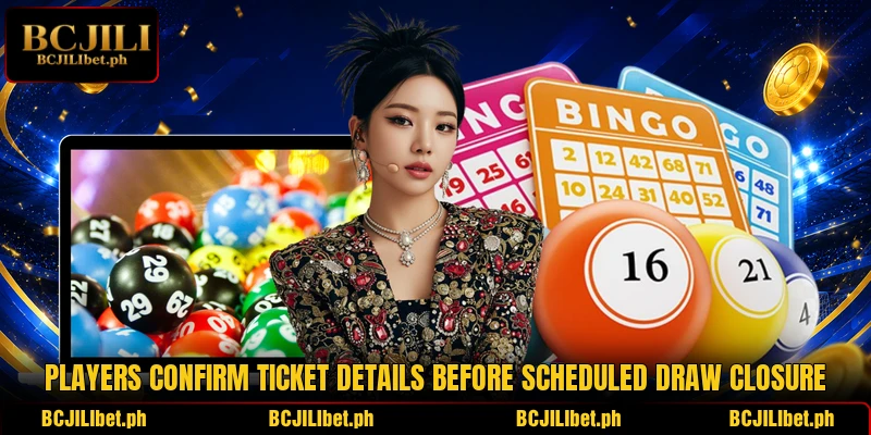 Players confirm ticket details before scheduled draw closure Players confirm ticket details before scheduled draw closure