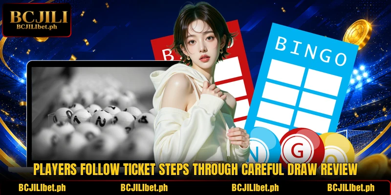 Players follow ticket steps through careful draw review