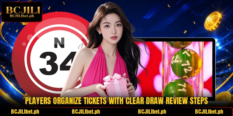 Players organize tickets with clear draw review steps Players organize tickets with clear draw review steps