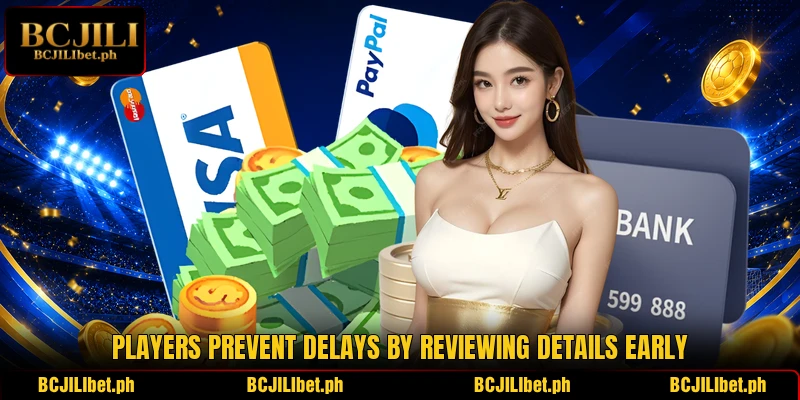 Players prevent delays by reviewing details early Players prevent delays by reviewing details early