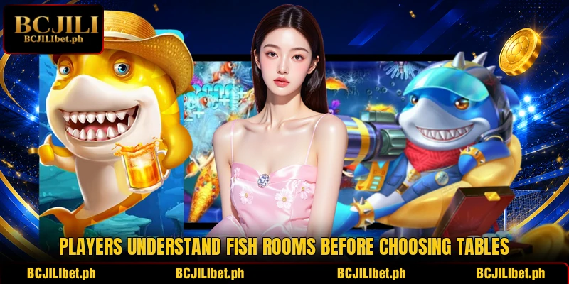 Players understand fish rooms before choosing tables Players understand fish rooms before choosing tables