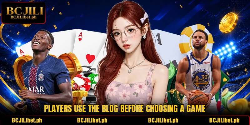 Players use the blog before choosing a game