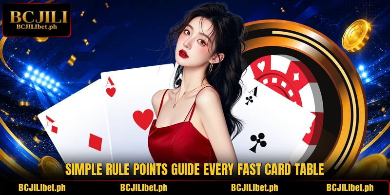 Simple rule points guide every fast card table Simple rule points guide every fast card table